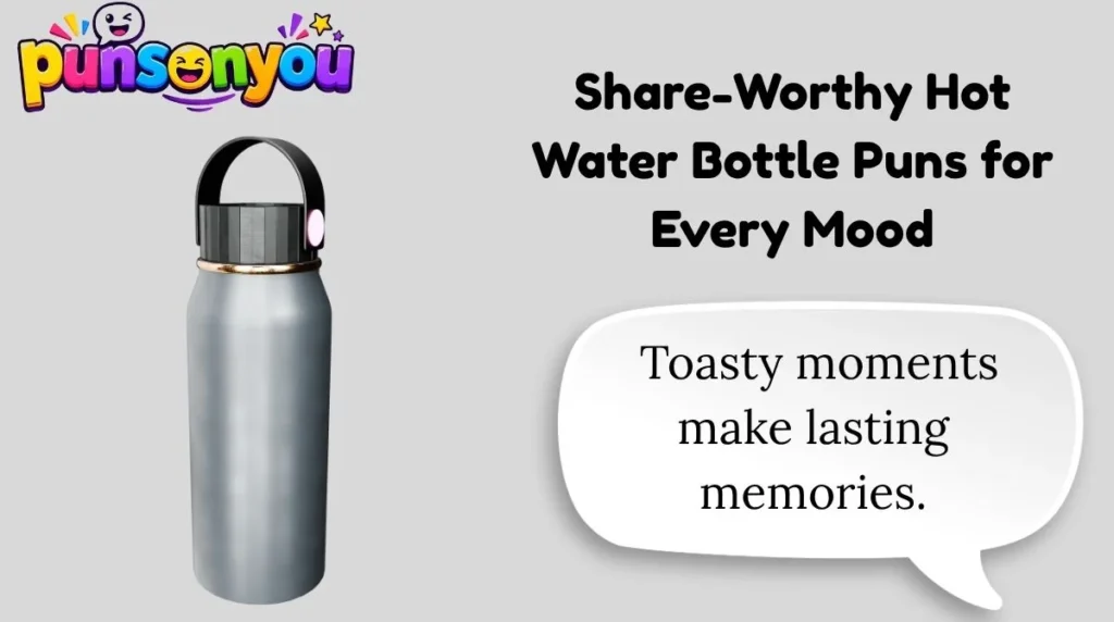 Share-Worthy Hot Water Bottle Puns for Every Mood