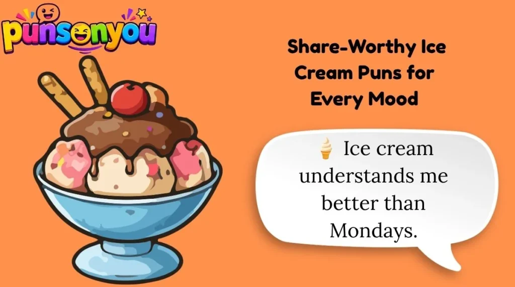 Share-Worthy Ice Cream Puns for Every Mood