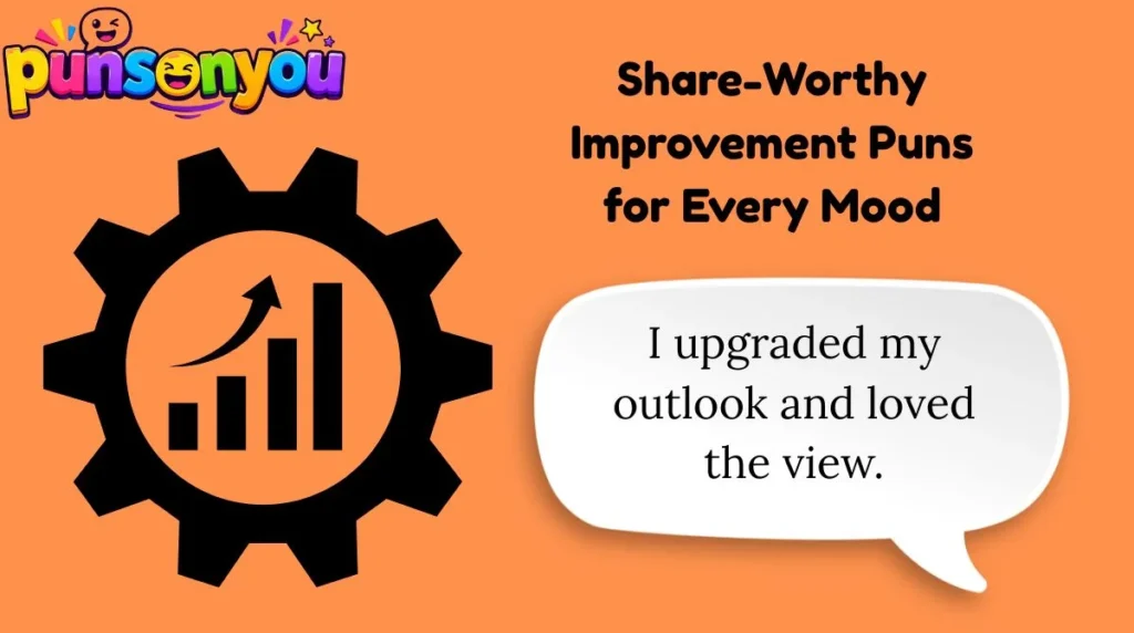 Share-Worthy Improvement Puns for Every Mood