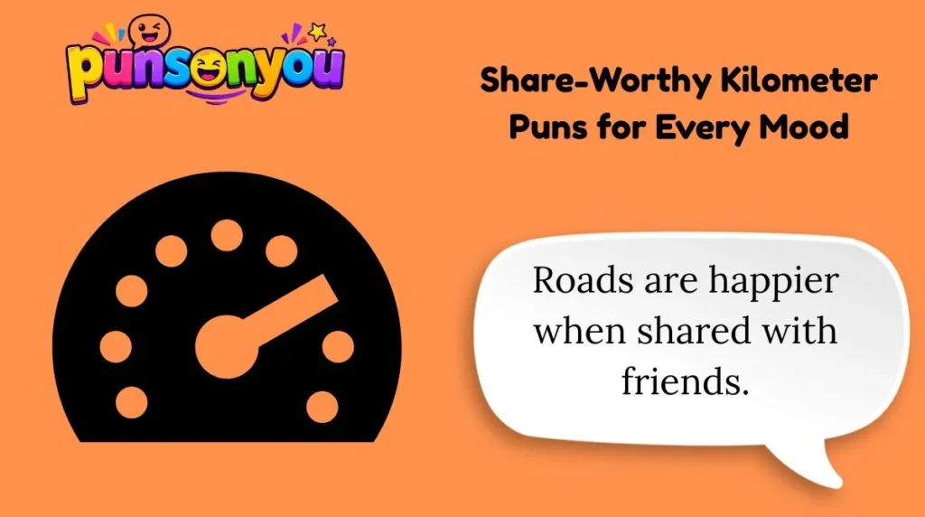 Share-Worthy Kilometer Puns for Every Mood