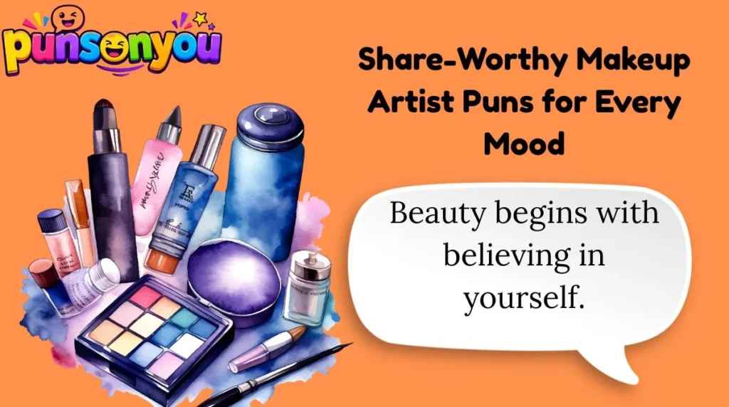 Share-Worthy Makeup Artist Puns for Every Mood