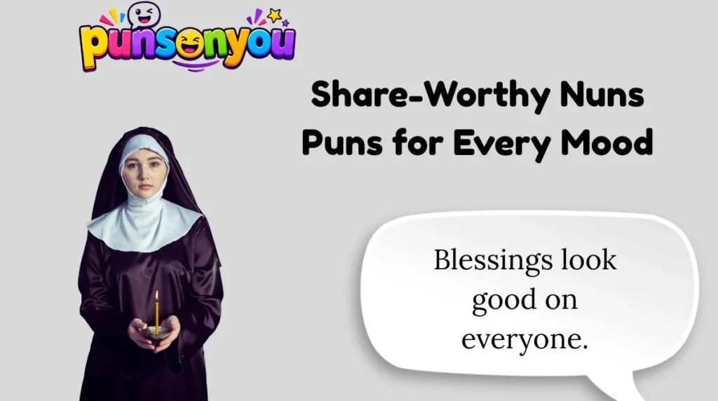 Share-Worthy Nuns Puns for Every Mood