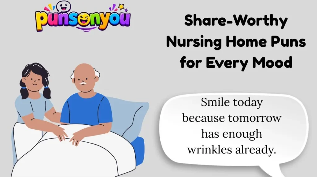 Share-Worthy Nursing Home Puns for Every Mood