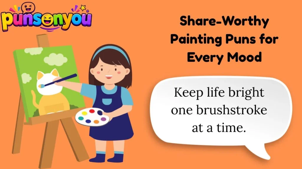 Share-Worthy Painting Puns for Every Mood