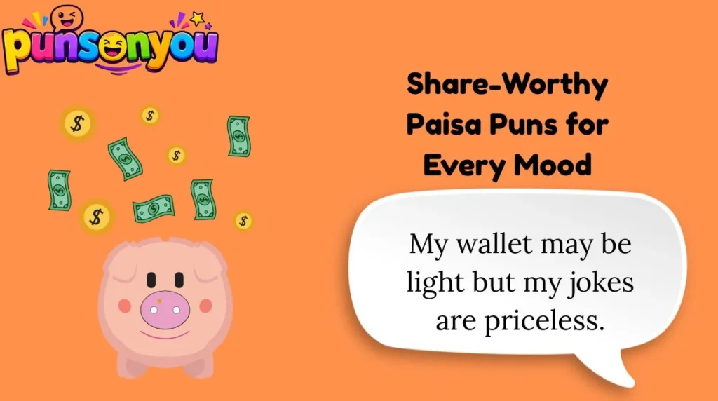 Share-Worthy Paisa Puns for Every Mood