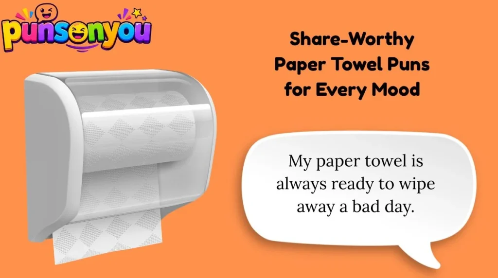 Share-Worthy Paper Towel Puns for Every Mood