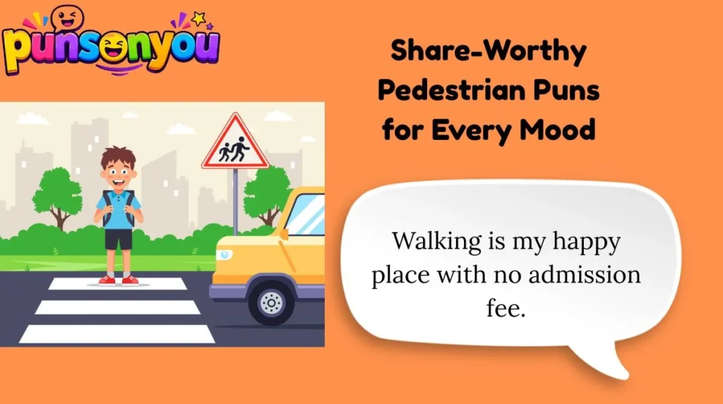 Share-Worthy Pedestrian Puns for Every Mood