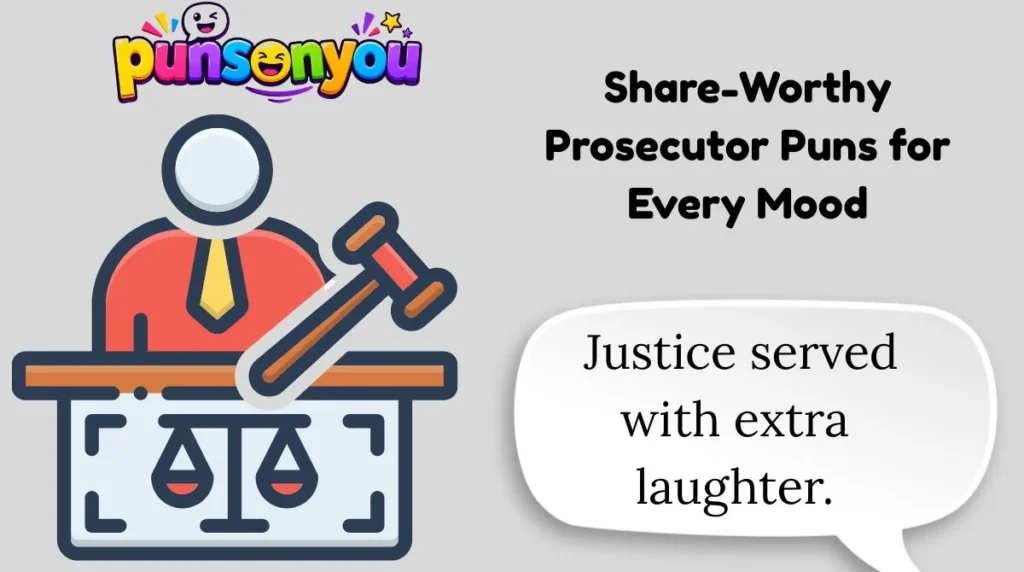 Share-Worthy Prosecutor Puns for Every Mood