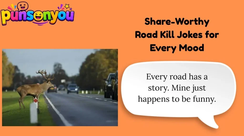 Share-Worthy Road Kill Jokes for Every Mood