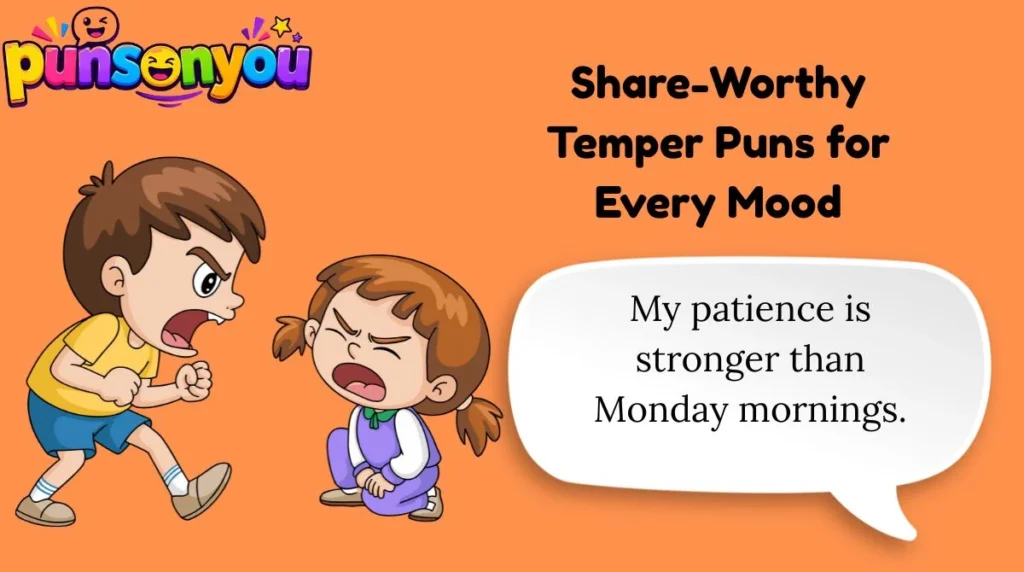 Share-Worthy Temper Puns for Every Mood