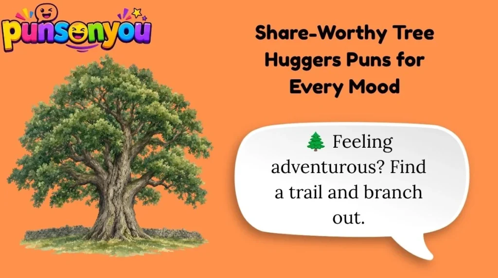 Share-Worthy Tree Huggers Puns for Every Mood