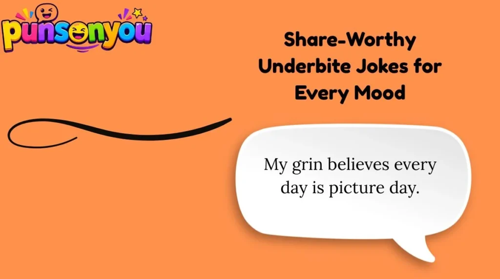 Share-Worthy Underbite Jokes for Every Mood