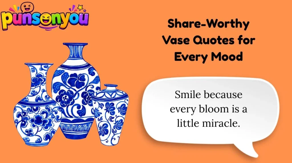 Share-Worthy Vase Quotes for Every Mood