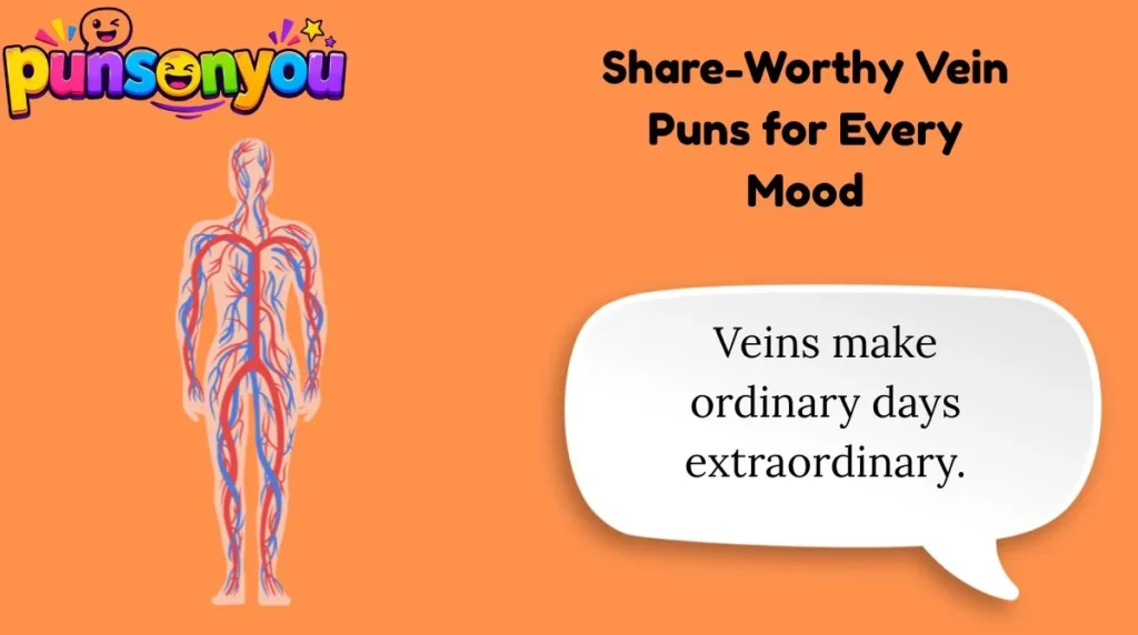 Share-Worthy Vein Puns for Every Mood