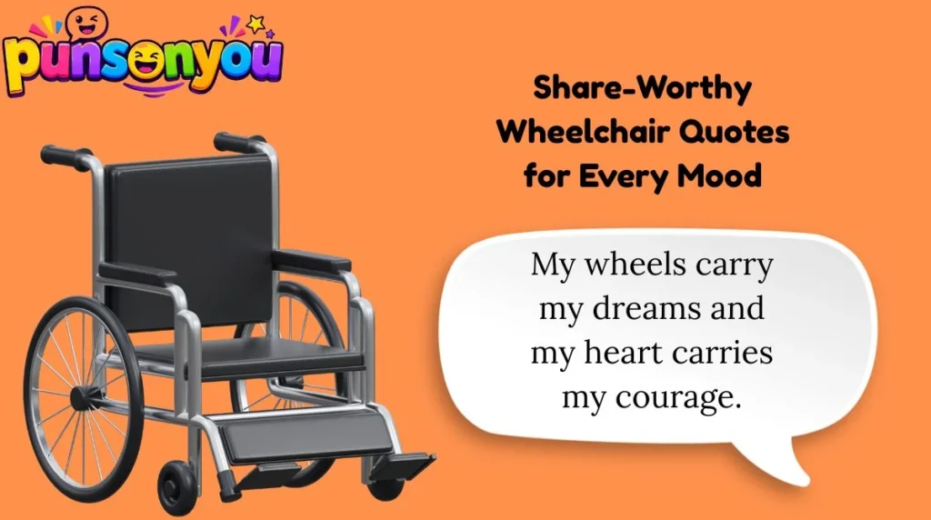 Share-Worthy Wheelchair Quotes for Every Mood