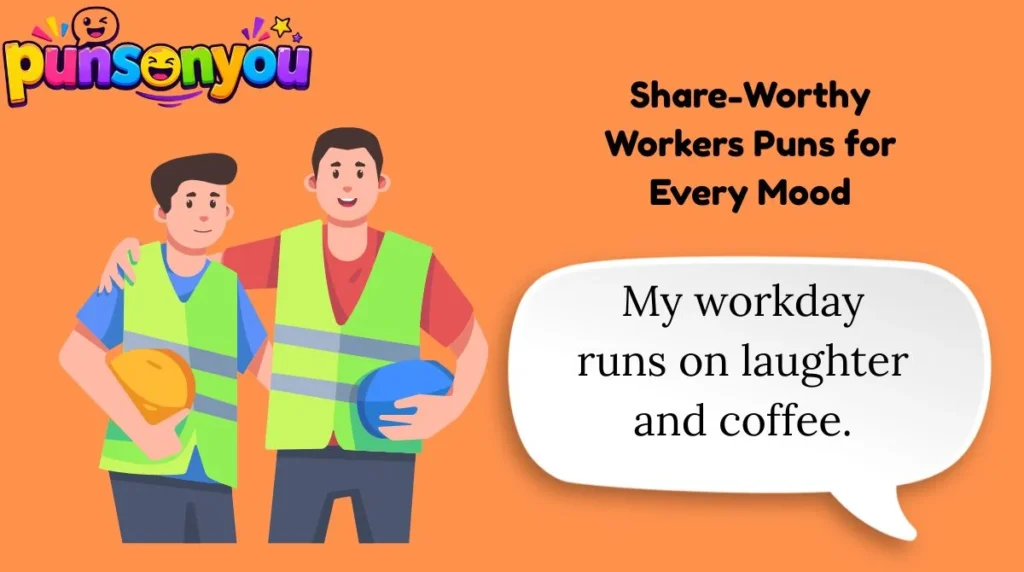 Share-Worthy Workers Puns for Every Mood