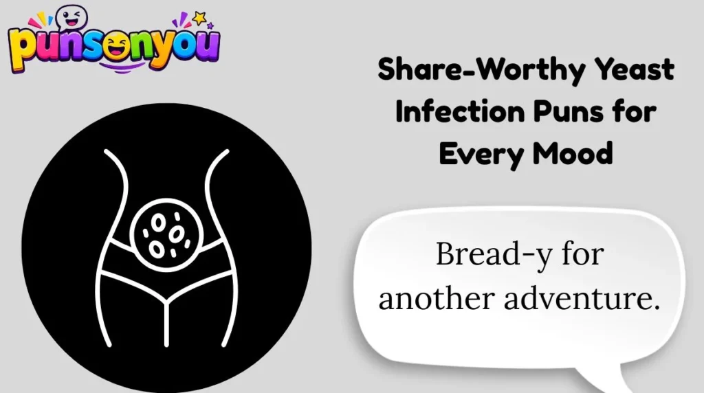 Share-Worthy Yeast Infection Puns for Every Mood