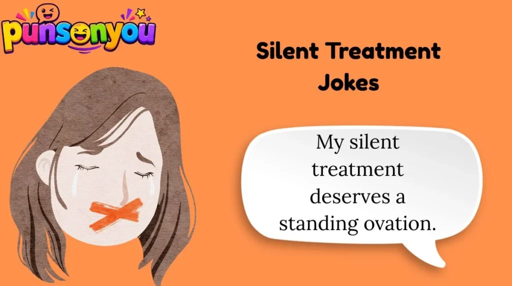 Silent Treatment Jokes