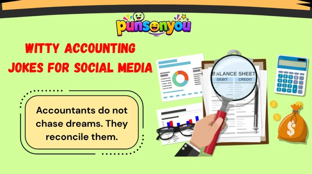 Accountants do not chase dreams. They reconcile them.