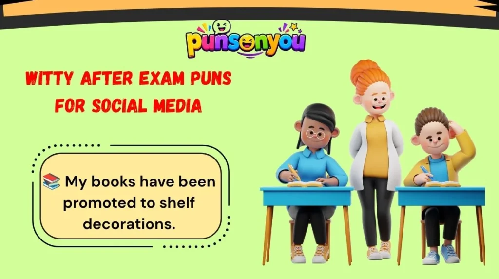 Witty After Exam Puns for Social Media
