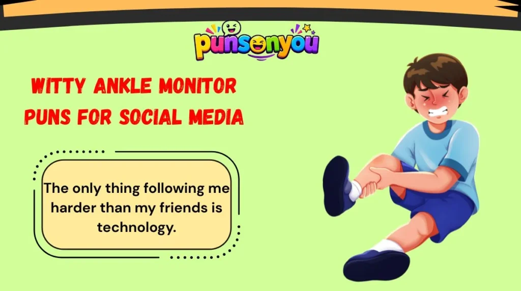 Witty Ankle Monitor Puns for Social Media