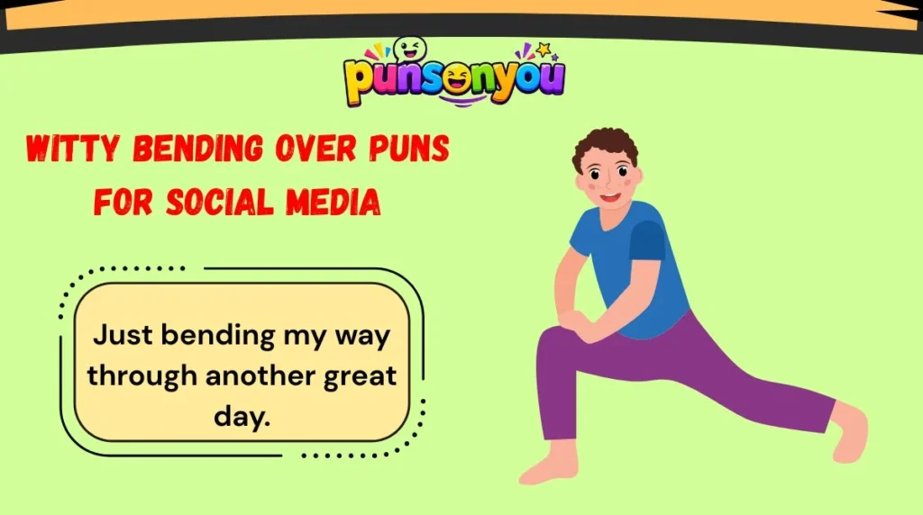 Witty Bending Over Puns for Social Media