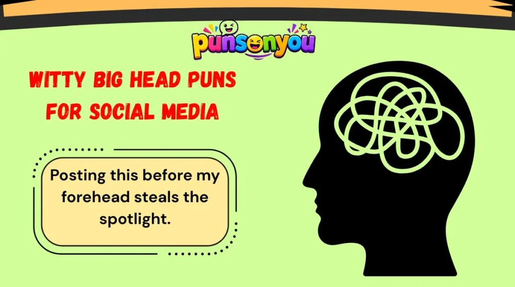 Witty Big Head Puns for Social Media