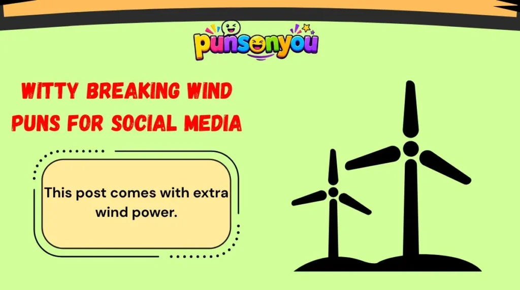 Witty Breaking Wind Puns for Social Media