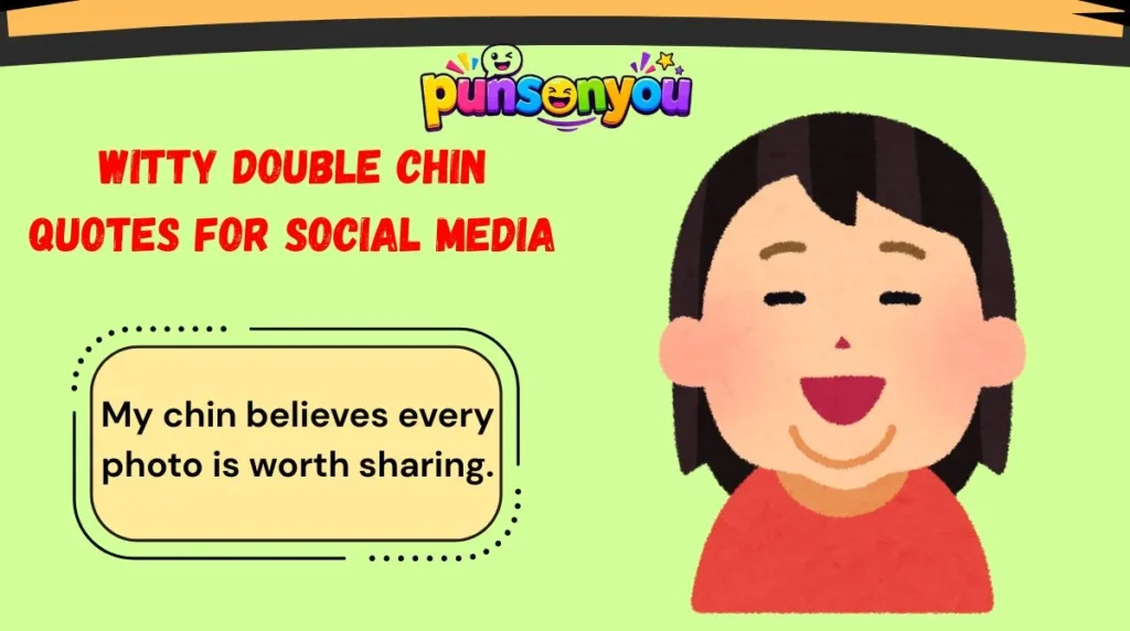 Witty Double Chin Quotes for Social Media