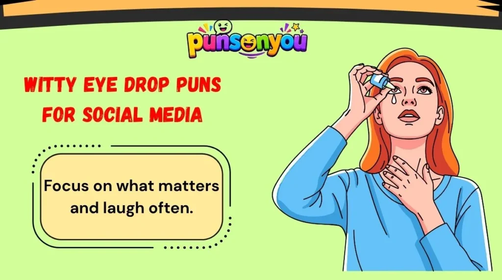 Witty Eye Drop Puns for Social Media