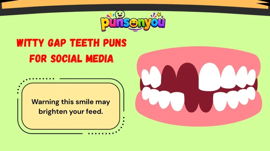 Witty Gap Teeth Puns for Social Media