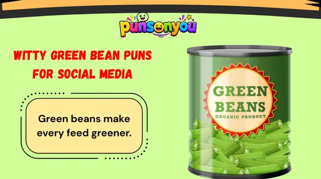 Witty Green Bean Puns for Social Media
