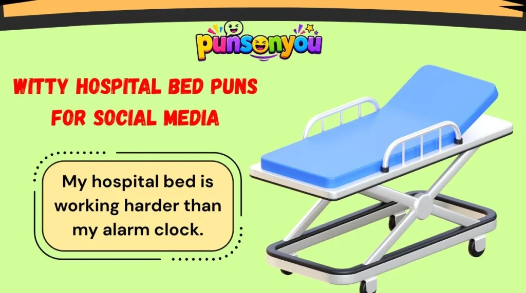 Witty Hospital Bed Puns for Social Media