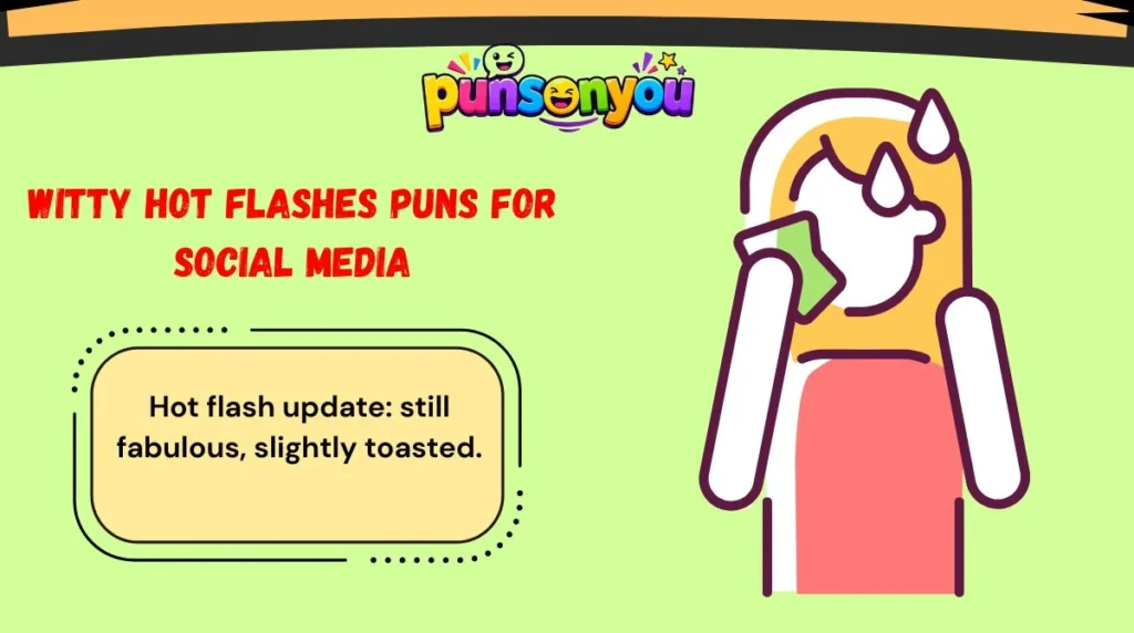 Witty Hot Flashes Puns for Social Media