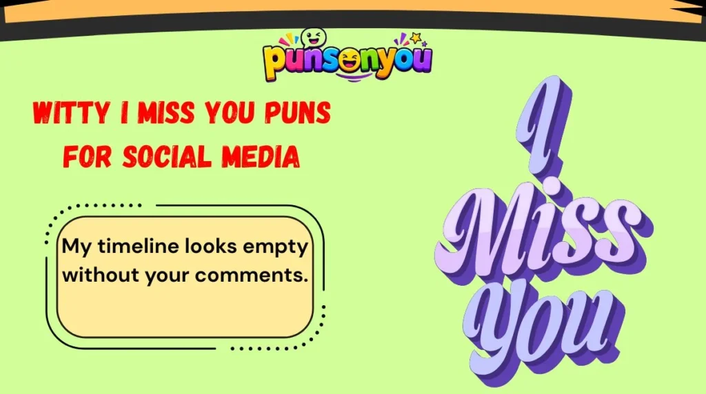 Witty I Miss You Puns for Social Media