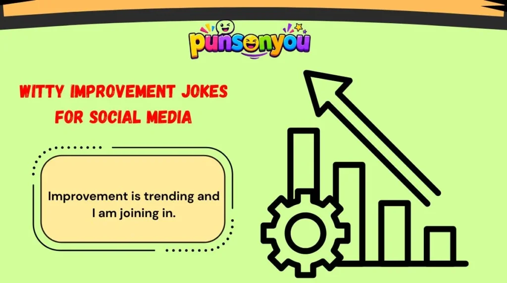 Witty Improvement Jokes for Social Media