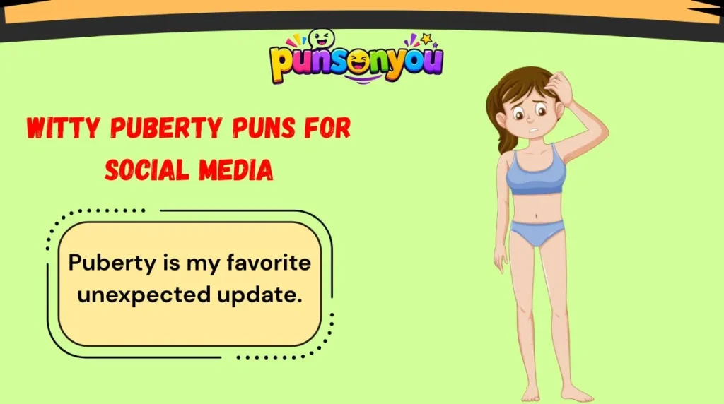 Witty Puberty Puns for Social Media