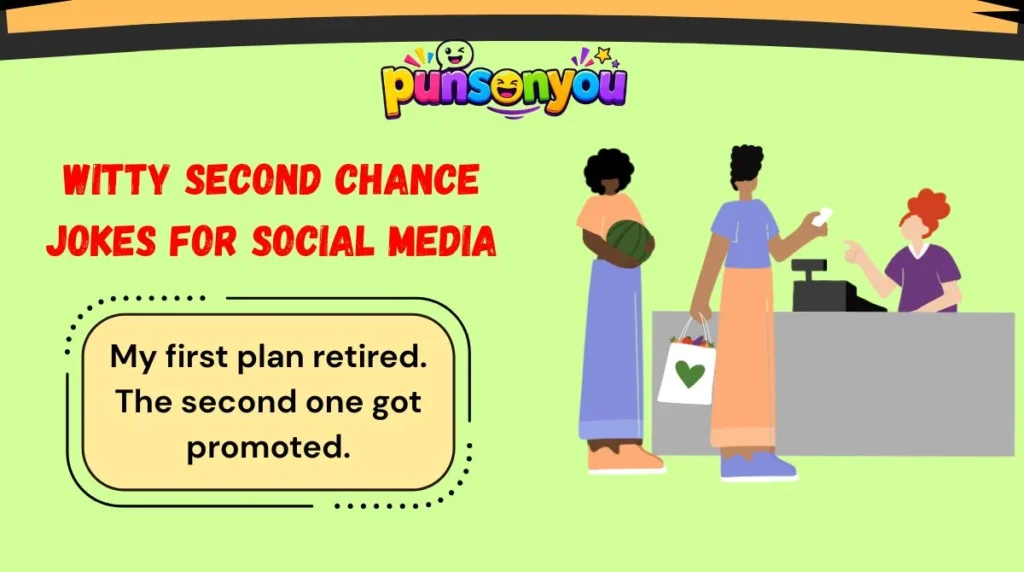 Witty Second Chance Jokes for Social Media