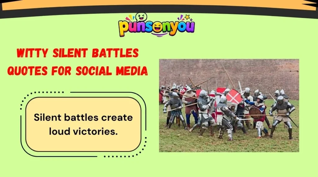 Witty Silent Battles Quotes for Social Media