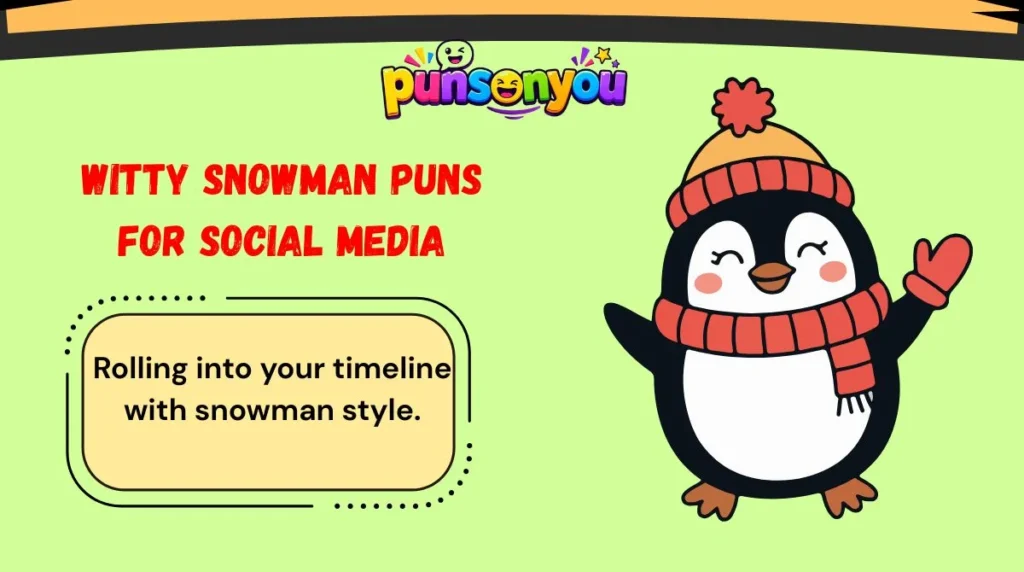 Witty Snowman Puns for Social Media