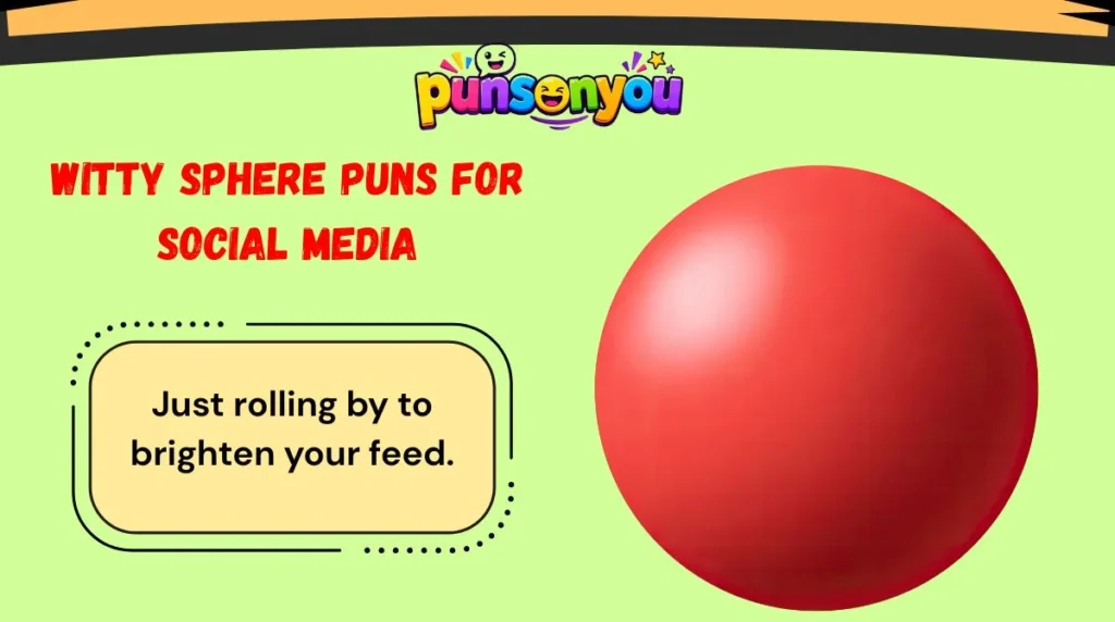Witty Sphere Puns for Social Media