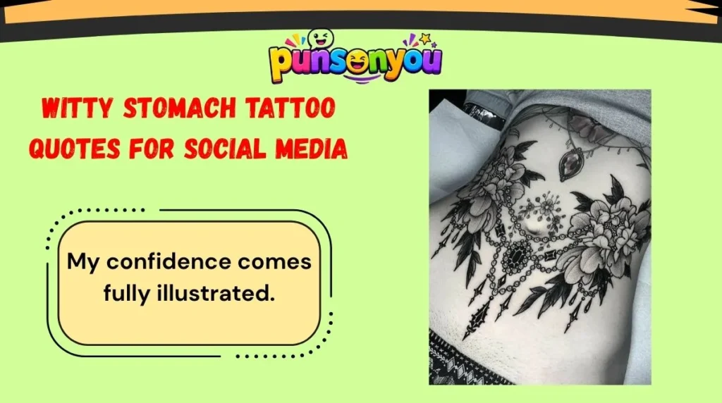 Witty Stomach Tattoo Quotes for Social Media