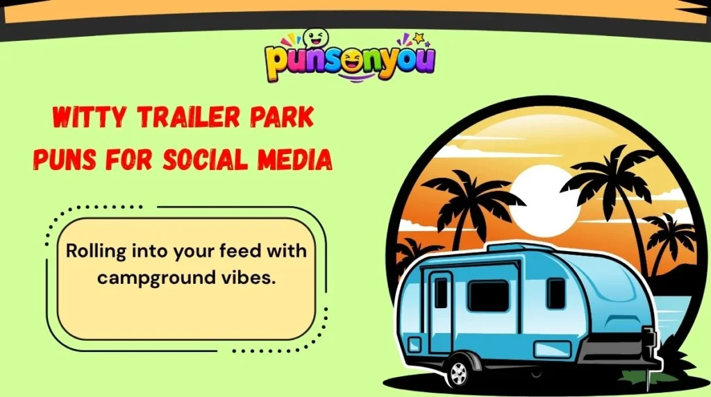 Witty Trailer Park Puns for Social Media