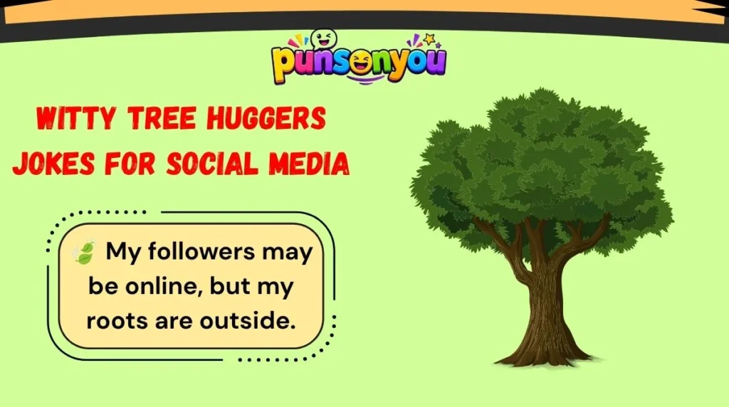 Witty Tree Huggers Jokes for Social Media