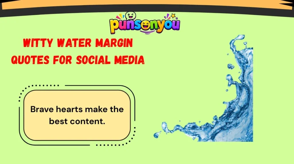 Witty Water Margin Quotes for Social Media