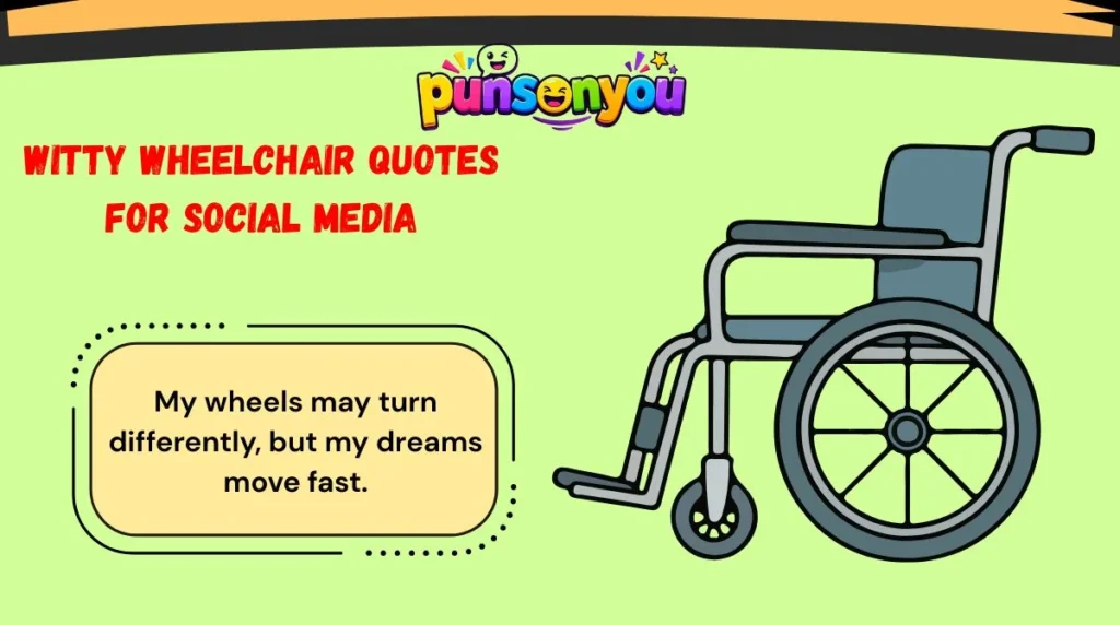 Witty Wheelchair Quotes for Social Media