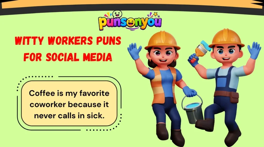 Witty Workers Puns for Social Media