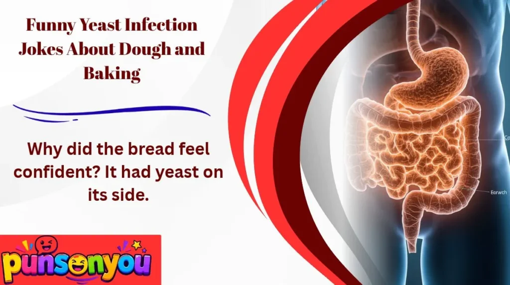 Funny Yeast Infection Jokes About Dough and Baking