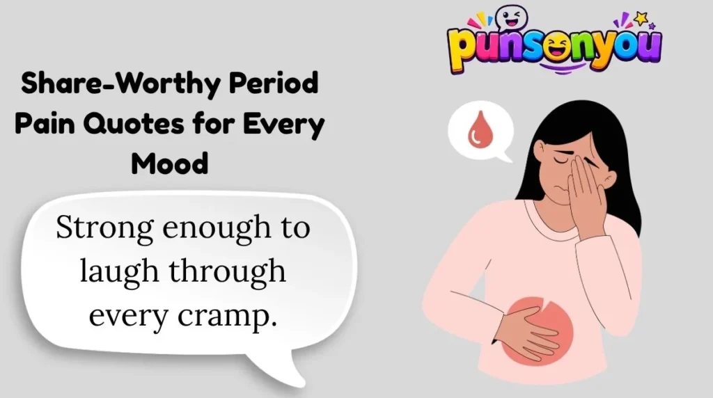 Share-Worthy Period Pain Quotes for Every Mood