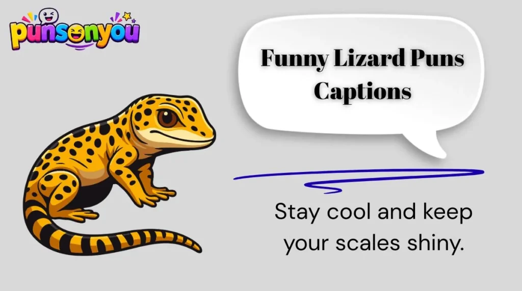1. Funny Lizard Puns Captions
